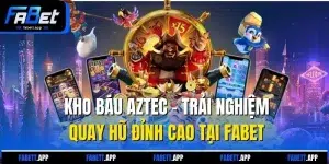 Kho Báu Aztec - Trải Nghiệm Quay Hũ Đỉnh Cao Tại FABET